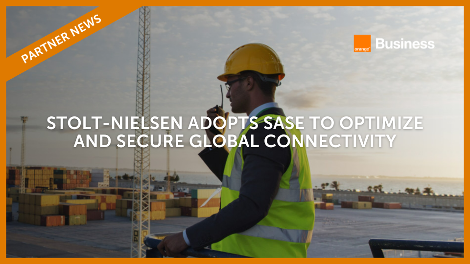 Stolt Nielsen Adopts Sase To Optimize And Secure Global Connectivity